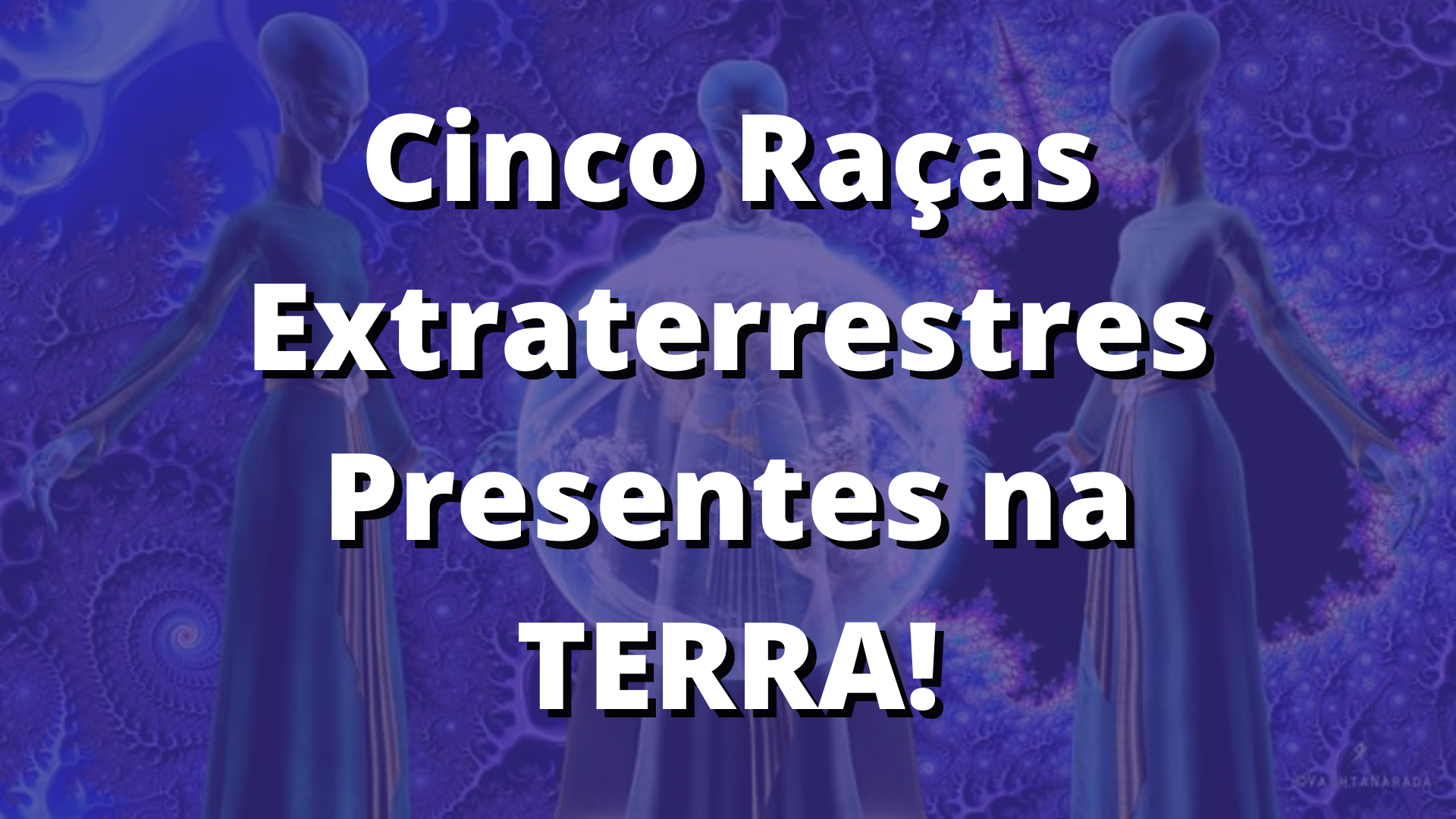 extraterrestres presentes na Terra, extraterrestres na Terra, ETS na Terra